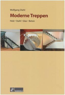 Moderne Treppen: Holz - Stahl - Glas - Beton