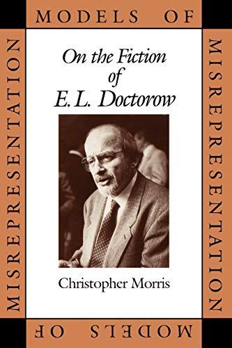 Models of Misrepresentation: On the Fiction of E.L. Doctorow