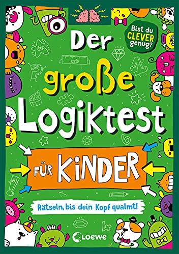 Der große Logiktest für Kinder - Rätseln, bis dein Kopf qualmt!: Gehirnjogging für Kinder von 7 bis 9 Jahre in Scribble-Optik (Die Wissens-Challenge)