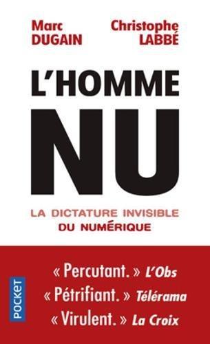 L'homme nu : la dictature invisible du numérique