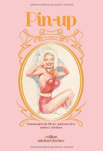 Pin-up: & Glamourgirls im Stil der goldenen 50er malen