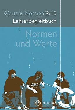 Normen und Werte: Klassen 9/10 Lehrerbegleitbuch (Normen und Werte Klassen 5-10)