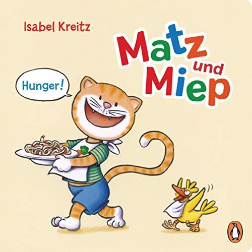 Matz & Miep - Hunger!: Pappbilderbuch ab 18 Monaten (Die Matz & Miep-Reihe, Band 2)