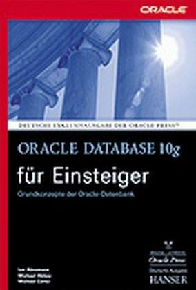 Oracle Database 10g für Einsteiger: Grundkonzepte der Oracle-Datenbank