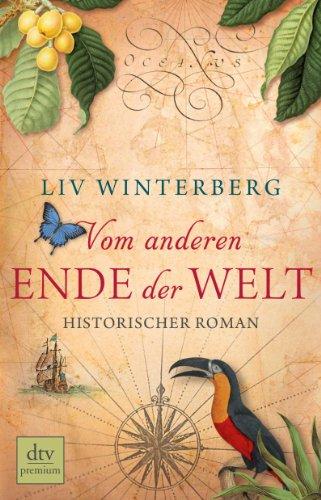 Vom anderen Ende der Welt: Historischer Roman