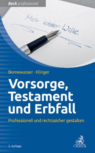 Vorsorge, Testament und Erbfall: Professionell und rechtssicher gestalten