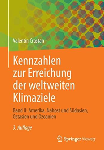 Kennzahlen zur Erreichung der weltweiten Klimaziele: Band II: Amerika, Nahost und Südasien, Ostasien und Ozeanien