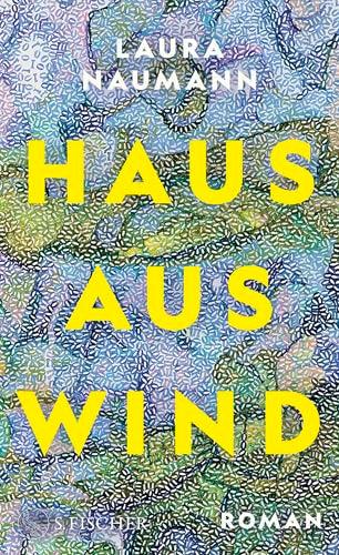 Haus aus Wind: Roman