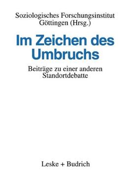 Im Zeichen des Umbruchs: Beiträge zu einer anderen Standortdebatte