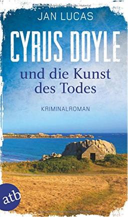 Cyrus Doyle und die Kunst des Todes: Kriminalroman (Cyrus Doyle ermittelt, Band 3)