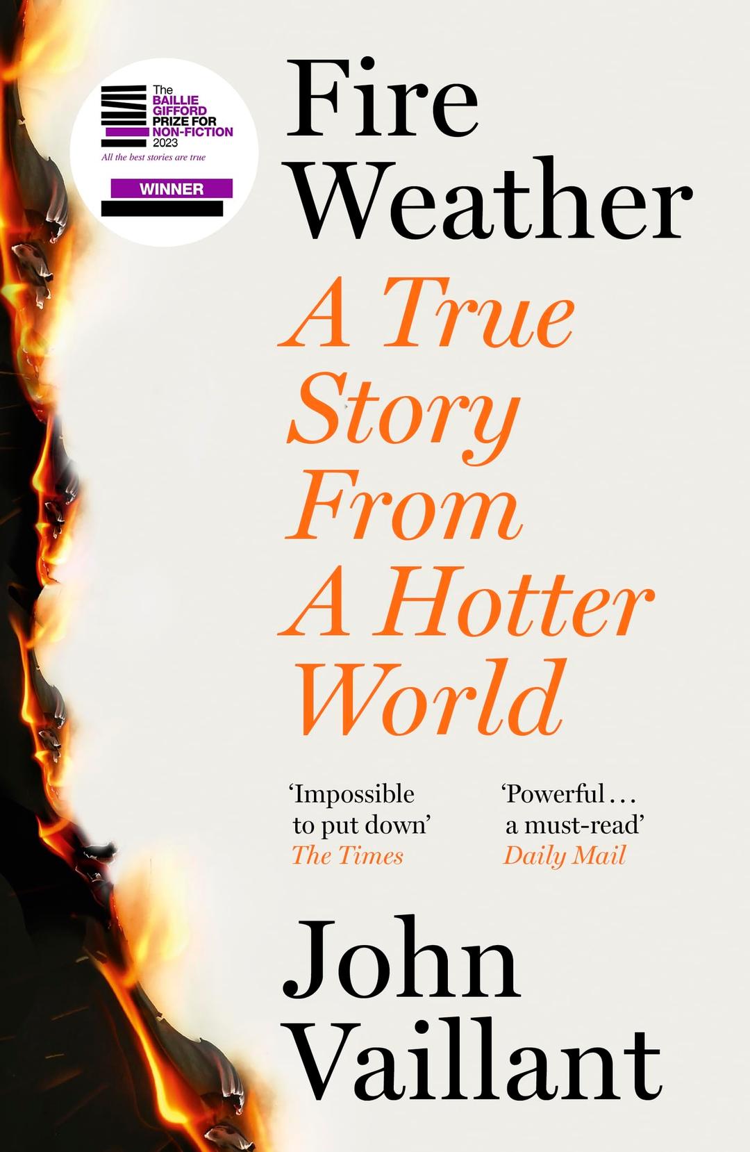 Fire Weather: A True Story from a Hotter World - Winner of the Baillie Gifford Prize for Non-Fiction