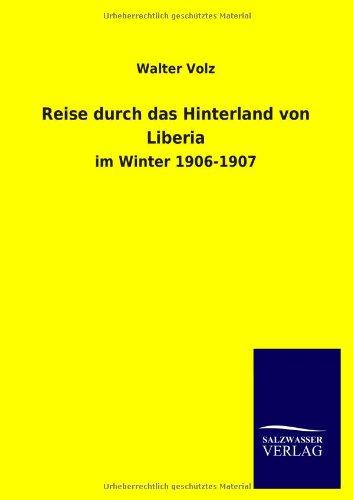 Reise durch das Hinterland von Liberia: im Winter 1906-1907