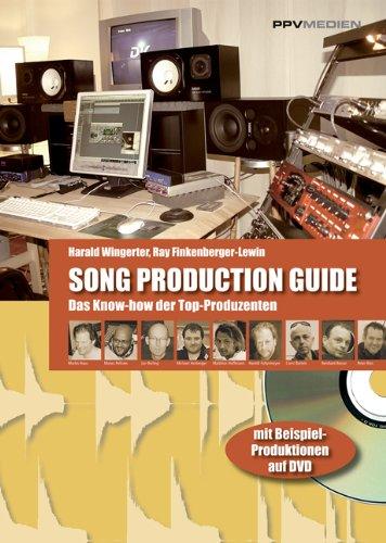 Song Production Guide: Komponieren und produzieren im virtuellen Studio. Das Know-how der Top-Produzenten