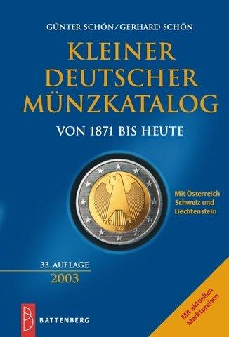 Kleiner Deutscher Münzkatalog von 1871 bis heute. Mit Österreich, Schweiz und Liechtenstein