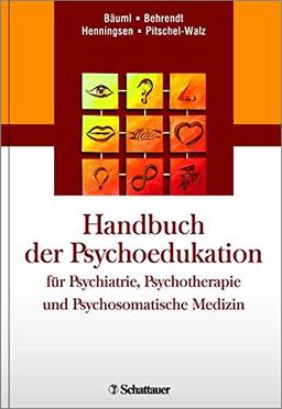 Handbuch der Psychoedukation fuer Psychiatrie, Psychotherapie und Psychosomatische Medizin