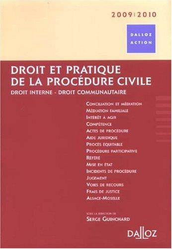 Droit et pratique de la procédure civile : droit interne, droit communautaire : 2009-2010