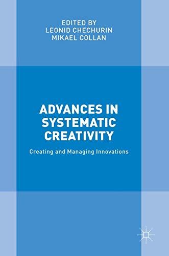 Advances in Systematic Creativity: Creating and Managing Innovations