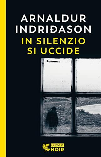 In silenzio si uccide. I casi dell'ispettore Erlendur Sveinsson (Vol. 14) (Guanda noir)