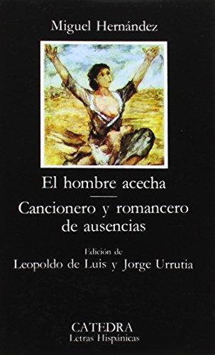 El hombre acecha ; Cancionero y romancero de ausencias (Letras Hispánicas)