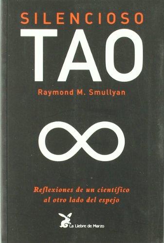 Silencioso tao : reflexiones de un científico al otro lado del espejo