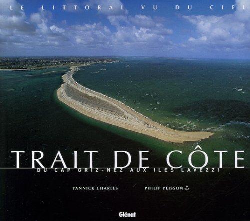 Trait de côte : le littoral vu du ciel, du cap Gris-Nez aux îles Lavezzi