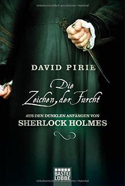 Die Zeichen der Furcht: Aus den dunklen Anfängen von Sherlock Holmes