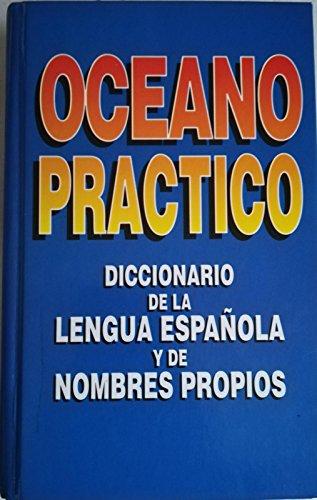 Oceano Practico Diccionario De LA Lengua Espanola: Oceano Practical Dictionary of the Spanish Language