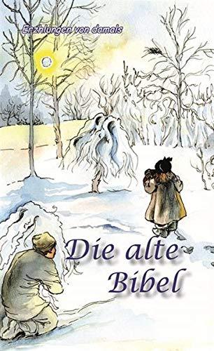 Die alte Bibel: Erzählungen von damals