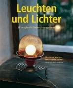 Leuchten und Lichter: 50 originelle Beleuchtungsideen