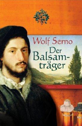 Der Balsamträger: Roman