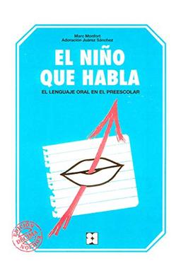 El niño que habla : el lenguaje oral en el preescolar: El lenguaje oral en preescolar (Educación Infantil y Primaria, Band 9)