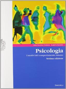 Psicologia. I motivi del comportamento umano. Per le Scuole superiori. Con espansione online