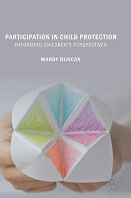 Participation in Child Protection: Theorizing Children’s Perspectives