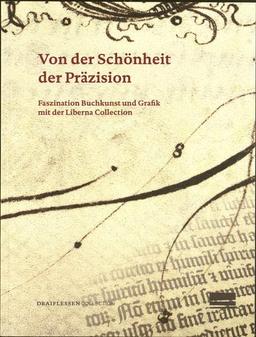 Von der Schönheit der Präzision: Faszination Buchkunst und Grafik mit der Liberna Collection. Ausstellungskatalog