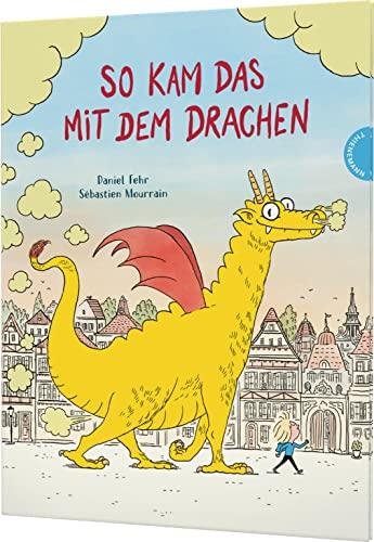 So kam das mit dem Drachen: Amüsante und kluge Geschichte voller Witz und Fantasie