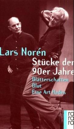 Stücke der 90er Jahre. Blätterschatten / Blut / Eine Art Hades.