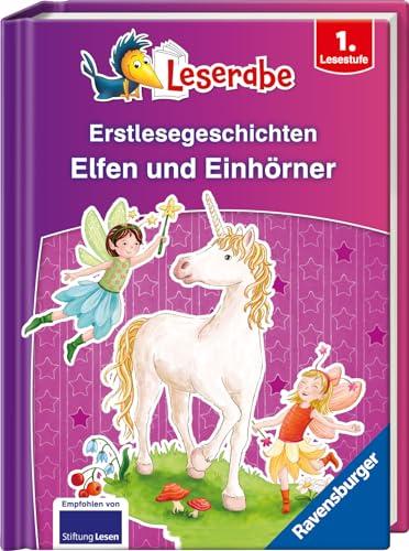 Erstlesegeschichten: Elfen und Einhörner - Leserabe ab 1. Klasse - Erstlesebuch für Kinder ab 6 Jahren (Leserabe - Sonderausgaben)