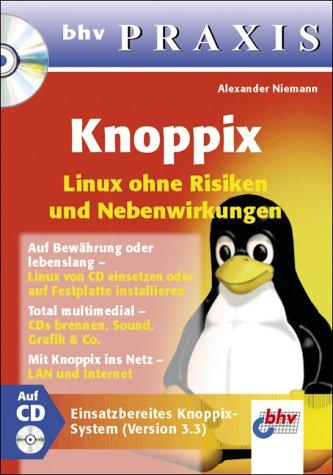 Knoppix, m. CD-ROM. Linux ohne Risiken und Nebenwirkungen. bhv Praxis