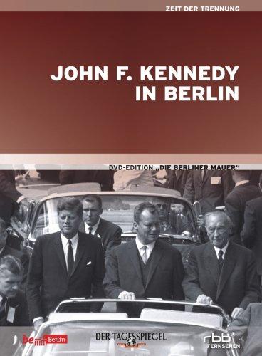 Die Berliner Mauer - 'John F. Kennedy in Berlin' (Zweiter Teil der DVD-Edition)