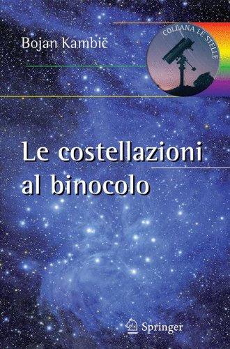 Le costellazioni al binocolo (Le Stelle, Band 1)