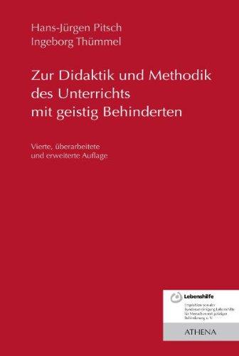 Zur Didaktik und Methodik des Unterrichts mit geistig Behinderten