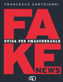 Fake news Guida per smascherarle (Techno-thriller e tanto altro, Band 4)