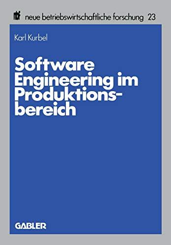 Software Engineering im Produktionsbereich (Neue Betriebswirtschaftliche Forschung (nbf)) (German Edition) (neue betriebswirtschaftliche forschung (nbf), 23, Band 23)