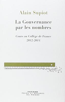 La gouvernance par les nombres : cours au Collège de France, 2012-2014