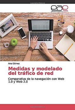 Medidas y modelado del tráfico de red: Comparativa de la navegación con Web 1.0 y Web 2.0