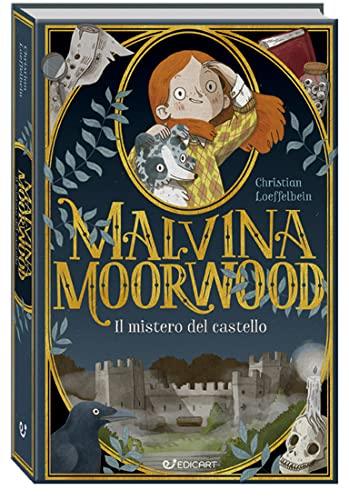 Il Mistero Del Castello. Malvina Moorwood