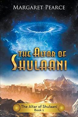 Altar of Shulaani (The Altar of Shulaani, Band 1)