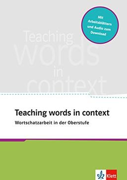 Teaching words in context .B1 - C1 . Wortschatzarbeit in der Oberstufe