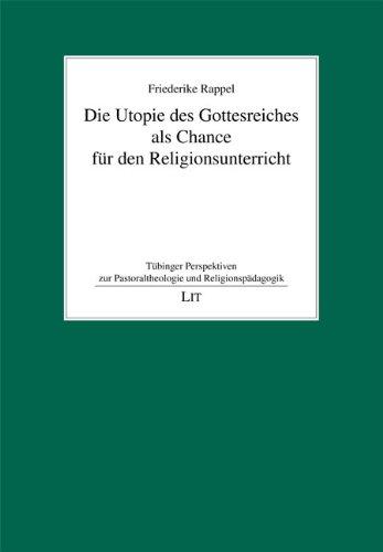 Die Utopie des Gottesreiches als Chance für den Religionsunterricht