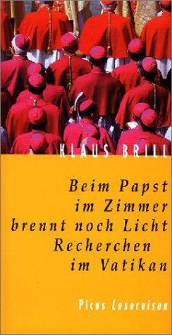 Picus Lesereisen: Beim Papst im Zimmer brennt noch Licht. Recherchen im Vatikan